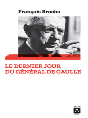 cover image of Le dernier jour du Général de Gaulle